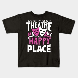 Theatre Is My Happy Place Kids T-Shirt